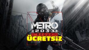 Xbox’tan Oyunculara Sürpriz: Metro 2033 Redux Kısa Süreliğine Ücretsiz!