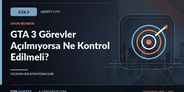 GTA 3 Görevler Açılmıyorsa Ne Kontrol Edilmeli? — GTAQUESTS özgün illüstrasyon kapağı