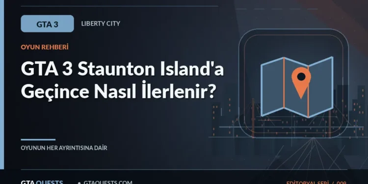 GTA 3 Staunton Island'a Geçince Nasıl İlerlenir? — GTAQUESTS özgün illüstrasyon kapağı