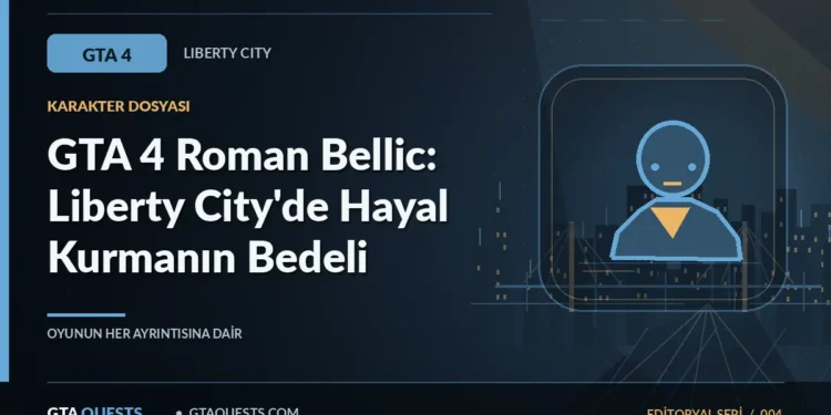 GTA 4 Roman Bellic: Liberty City'de Hayal Kurmanın Bedeli — GTAQUESTS özgün illüstrasyon kapağı