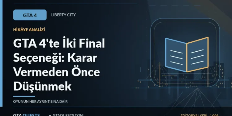 GTA 4'te İki Final Seçeneği: Karar Vermeden Önce Düşünmek — GTAQUESTS özgün illüstrasyon kapağı