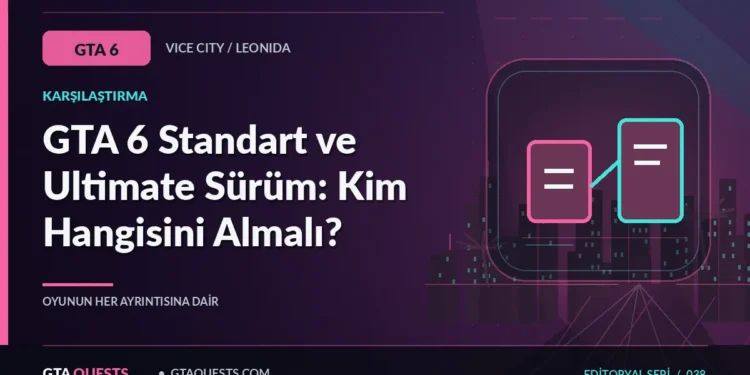 GTA 6 Standart ve Ultimate Sürüm: Kim Hangisini Almalı? — GTAQUESTS özgün illüstrasyon kapağı