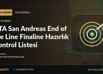 GTA San Andreas End of the Line Finaline Hazırlık Kontrol Listesi — GTAQUESTS özgün illüstrasyon kapağı