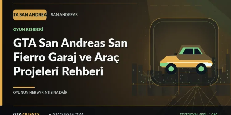 GTA San Andreas San Fierro Garaj ve Araç Projeleri Rehberi — GTAQUESTS özgün illüstrasyon kapağı