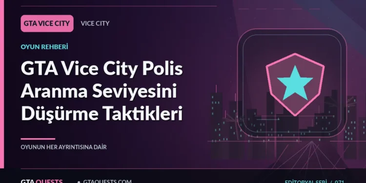 GTA Vice City Polis Aranma Seviyesini Düşürme Taktikleri — GTAQUESTS özgün illüstrasyon kapağı